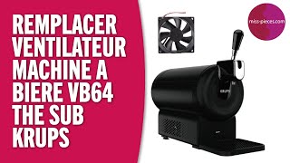 Comment changer le ventilateur dune machine à bière The Sub VB64 Krups [upl. by Htebaras89]