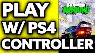 How To Play Need For Speed Unbound with a PS4 Controller on PC 2024 [upl. by Boardman648]