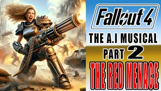 Fallout 4 AI MusicalPlaythrough pt2  quotThe Red Menacequot [upl. by Nirred]