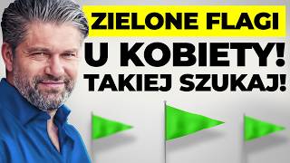 Idealna kobieta NIE istnieje Zielone flagi tego szukaj [upl. by Rozelle366]