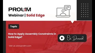 Solid Edge  Assembly Constraints  PROLIM PLM Lunch Bytes [upl. by Ahsai]