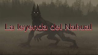 La leyenda del Nahual [upl. by Niar]