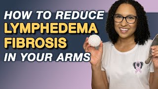 Lymphedema Treatment How to Reduce Arm Fibrosis [upl. by Noonberg664]