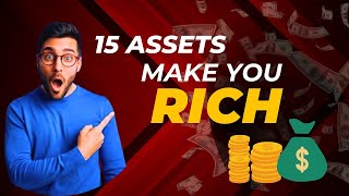 The 15 Assets That Build Wealth and How to Acquire Them [upl. by Davon]