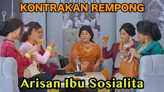 ARISAN IBU SOSIALITA  KONTRAKAN REMPONG EPISODE 716 [upl. by Ynaffet]