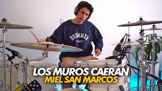 LOS MUROS CAERÁN  Miel San Marcos  Drum Cover Batería [upl. by Ennoval]