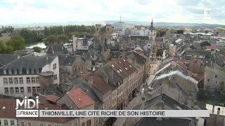 SUIVEZ LE GUIDE  Thionville une cité riche de son histoire [upl. by Einnal]