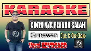 KARAOKE CINTA NYA PERNAH SALAH Gunawan Versi Keyboard [upl. by Gimble]