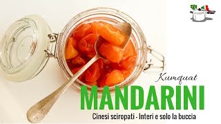 MANDARINI CINESI Kumquat Sciroppati  RICETTE DI GABRI Kitchen Brasita [upl. by Nnahs]