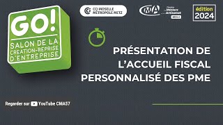 SALON GO  2024  Présentation de l’accueil fiscal personnalisé des PME [upl. by Olonam]