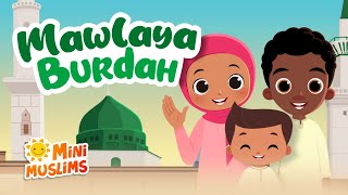 Islamic Songs For Kids 💚 Mawlaya Burdah ☀️ MiniMuslims [upl. by Sears]