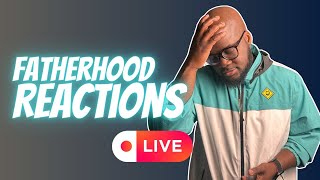 Fatherhood Live Reactions [upl. by Mcdade]