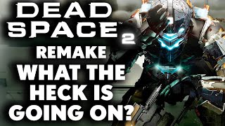 Dead Space 2 Remake  What The Heck Is Going On [upl. by Anilag]