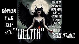 quotLILLITHquot Symphonic Black Death Metal EnglishAramaic [upl. by Oicnerual]