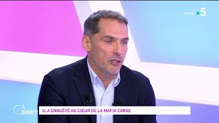 Il a enquêté au coeur de la mafia corse cadire 31052022 [upl. by Fey]