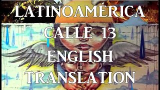 Calle 13 – Latinoamérica  Lyrics  English translation [upl. by Nnaeoj]