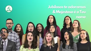 Jubilosos te adoramos amp Majestoso é o Teu nome  Adventistas Jardim América [upl. by Haon]