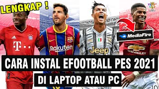 LENGKAP  CARA INSTALL GAME EFOOTBALL PES 2021 DI LAPTOP ATAU PC TERBARU [upl. by Delilah]