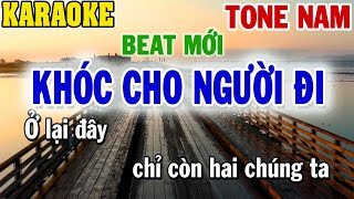 Karaoke Khóc Cho Người Đi Tone Nam Beat Mới  84 [upl. by Llenrod28]