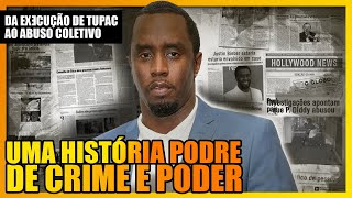 DA 3X3CUÇÃO DE TUPAC AO ABUS0 COLETIVO A HISTÓRIA DE P DIDDY [upl. by Hterrag141]