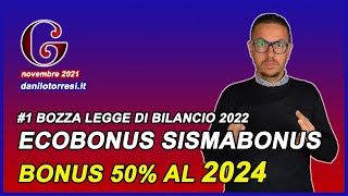 Proroga 2024 ECOBONUS SISMABONUS E Bonus Ristrutturazione  1 bozza Legge di Bilancio 2022 [upl. by Creight]