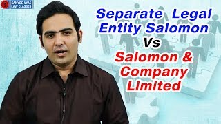 Separate Legal Entity Salomon Vs Salomon amp Company Limited explained by Advocate Sanyog Vyas [upl. by Terrej]