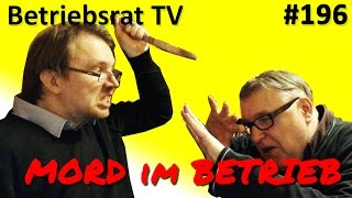 Mord im Betrieb  Betriebsrat TV Folge 196 [upl. by Novick]