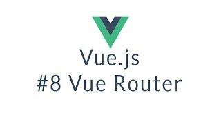 Vuejs Tutorial 8  Vue Router [upl. by Recor]