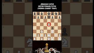 JEBAKAN CATUR PUTIH VIENNA GAMBIT TRAP shorts chess jebakancatur [upl. by Sanoy]