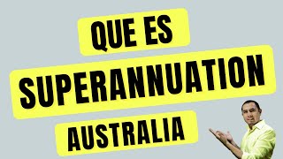 Que es Superannuation Australia [upl. by Anoel]