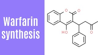 Warfarin synthesis  synthesis of warfarin  Anticoagulants medicinal chemistry [upl. by Novonod]