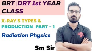 BRTDRT 1st YEAR CLASS  XRAYS TYPES amp ITS PRODUCTION PART 1  RADIATION PHYSICS BY SM SIR  PCW [upl. by Rehposirhc93]