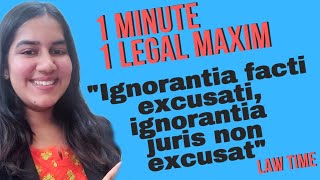 1 Minute 1 legal Maxim  IGNORANTIA FACTI EXCUSATI IGNORANTIA JURIS NON EXCUSAT [upl. by Fidelas202]