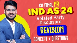 IND AS 24 Revision in Just 25 Minz  Alongwith Questions  CA Final FR Revision  CA Aakash Kandoi [upl. by Tdnerb]