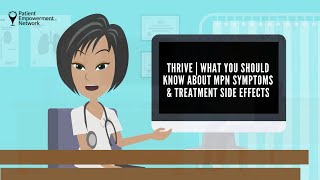 Thrive  What You Should Know About MPN Symptoms amp Treatment Side Effects [upl. by Eidolem856]