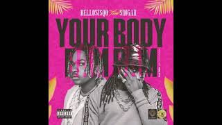 Bello Sisqo feat Singah  Yourbody BamBam Official Audio [upl. by Hales]