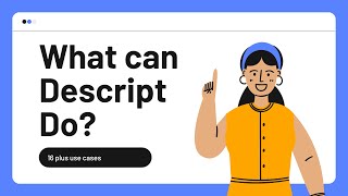 What can Descript Do 17 Use Cases for Descript Windows and Mac [upl. by Bendick387]