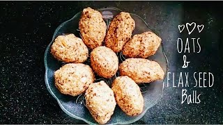 OATS amp FLAX SEED BALLS  EASY SNACK RECIPE  Kamals Homely Recipes [upl. by Akimert]