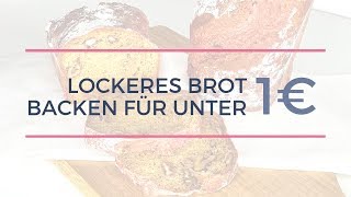 Lockeres Brot backen für unter 1€  einfach und unkompliziert [upl. by Grochow314]