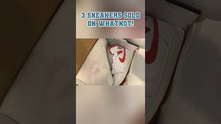 3 Sneakers Sold Selling on Whatnot sneakerboat sneakers hustle sidehustle fyp shorts viral [upl. by Seena]