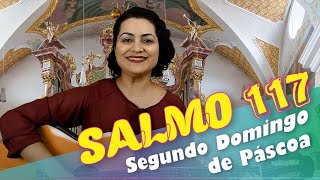 SALMO 117  DAI GRAÇAS AO SENHOR PORQUE ELE É BOM 2º Domingo da Páscoa  Ano A B C [upl. by Elimay403]