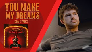 You Make My Dreams Come True Hall amp Oates Cover  Tanner Patrick [upl. by Swan307]