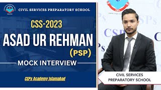 CSS 2023 Mock Interview  Asad Ur Rehman PSP  CSS Exam Preparation  CSPs Academy Islamabad [upl. by Devinna757]