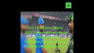 ICC Champions Trophy 2025 Team India will not go to Pakistanshorts yt iccchampionstrophy short [upl. by Ardisj]