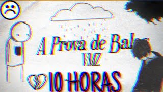 10 HORAS  VMZ  A Prova de Balas [upl. by Phaedra]