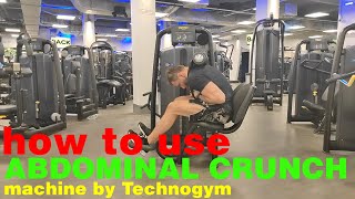 How to use ABDOMINAL CRUNCH machine by Technogym [upl. by Htebazil104]