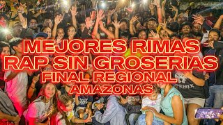 RESUMEN MEJORES RIMAS FINAL REGIONAL RAP SIN GROSERÍAS AMAZONAS [upl. by Rehpotsrik662]