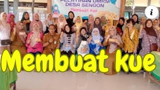 PELATIHAN UMKM MEMBUAT KUE BERKADANG 2023 DESA SENGON [upl. by Fonsie]