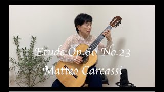 Etude Op60 No23 Matteo Carcassi カルカッシ練習曲23番 [upl. by Thorlay576]