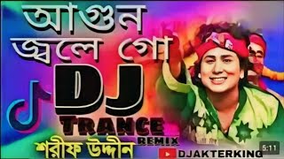 Agun jole go dj remix  আগুন জ্বলে গো  Tiktok viral song  shorif uddin dj gun [upl. by Woodruff]